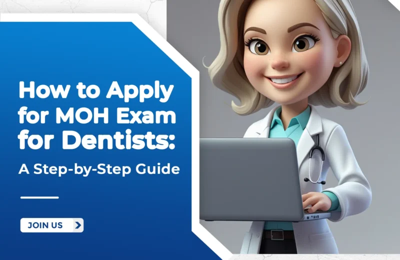 How to Apply for MOH Exam for Dentists: A Step-by-Step Guide