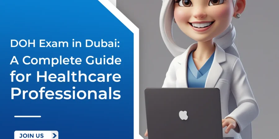 DOH Exam in Dubai: A Complete Guide for Healthcare Professionals