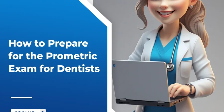How to Prepare for the Prometric Exam for Dentists