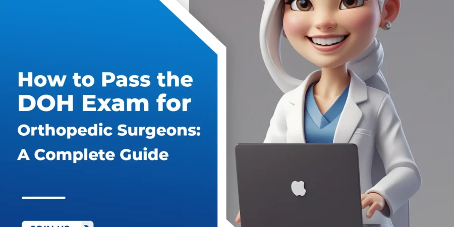 How to Pass the DOH Exam for Orthopedic Surgeons