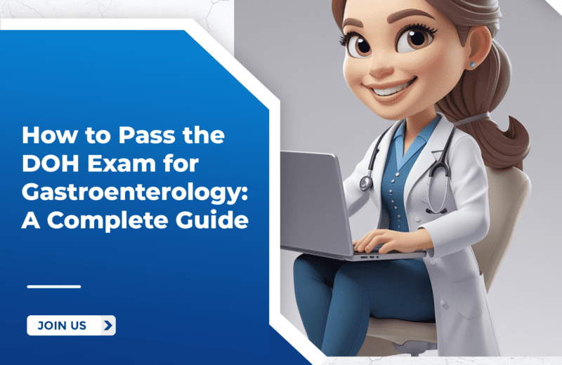 How to Pass the DOH Exam for Gastroenterology: A Complete Guide